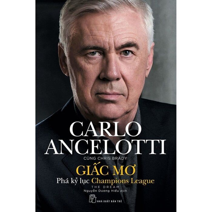  Giấc Mơ - Phá Kỷ Lục Champions League - Carlo Ancelotti, Chris Brady 