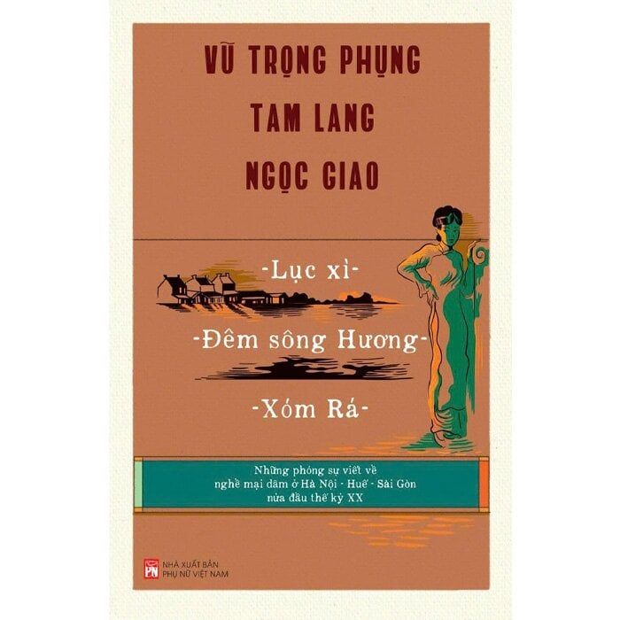  Lục Xì - Đêm Sông Hương - Xóm Rá - Những Phóng Sự Về Nghề Mại Dâm Ở Hà Nội - Huế - Sài Gòn Nửa Đầu Thế Kỷ XX - Vũ Trọng Phụng, Tam Lang, Ngọc Giao 