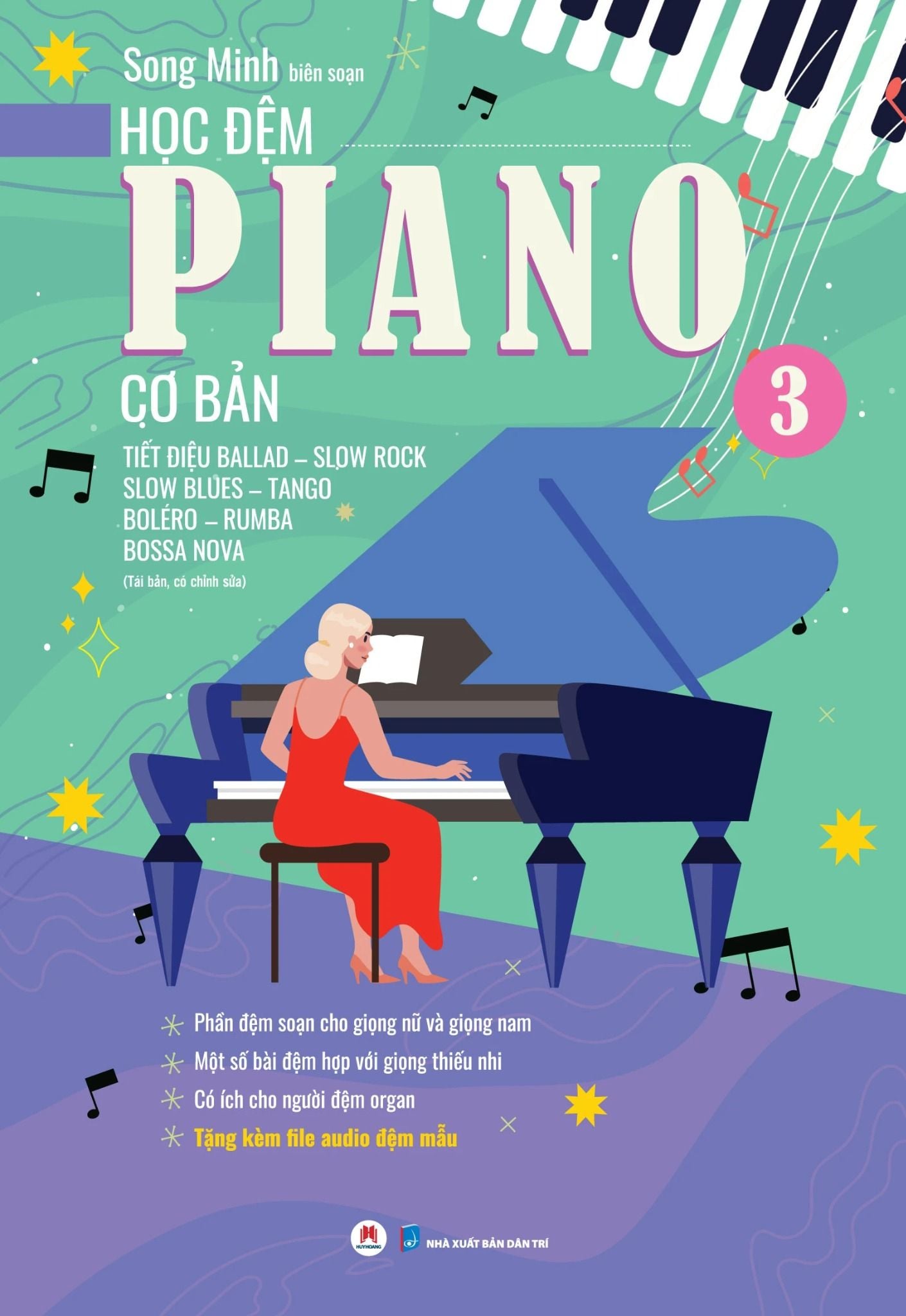  Học Đệm Piano Cơ Bản - Phần 3 - Tiết Điệu Ballad-Slow Rock-Slow Blues-Bolero-Rumba-Tango-Bossa Nova (Tái Bản 2025) 