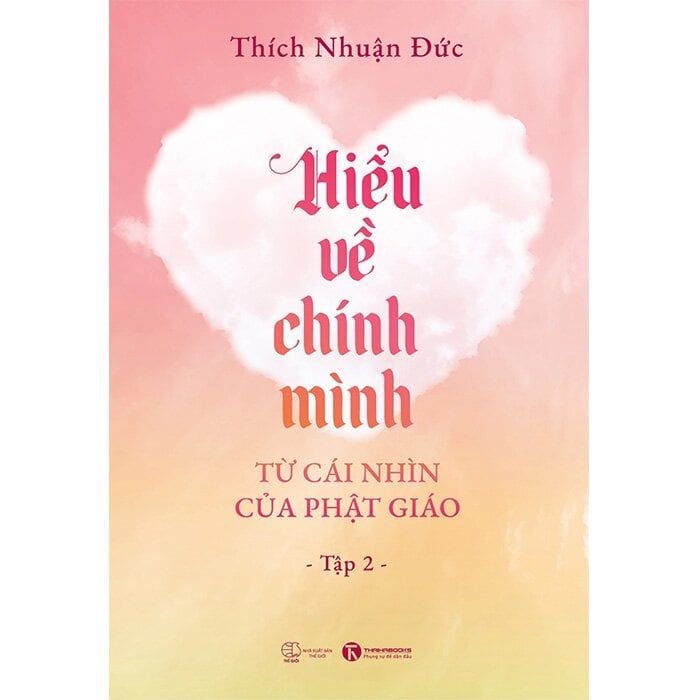  Hiểu Về Chính Mình Từ Cái Nhìn Của Phật Giáo - Tập 2 