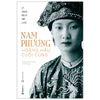  Nam Phương - Hoàng Hậu Cuối Cùng (Tái Bản 2026) 