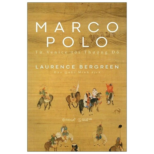  Marco Polo - Từ Venice Tới Thượng Đô (Tái Bản 2025) 