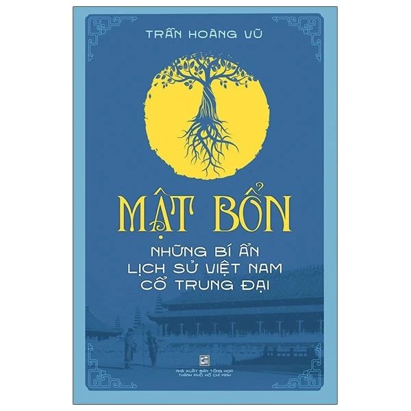  Mật Bổn - Những Bí Ẩn Lịch Sử Việt Nam Cổ Trung Đại 