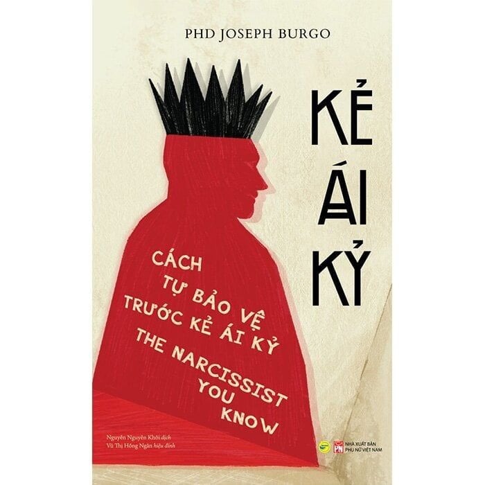  Kẻ Ái Kỷ - Cách Tự Bảo Vệ Trước Kẻ Ái Kỷ 