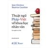  Thuật Ngữ Pháp-Việt Về Khoa Học Nhân Văn - Con Người Và Xã Hội - Jean Glorieux, Besatrice Gauthier 