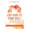  Làm Cha Mẹ Tỉnh Thức - Tiến sĩ Shefali Tsabary 