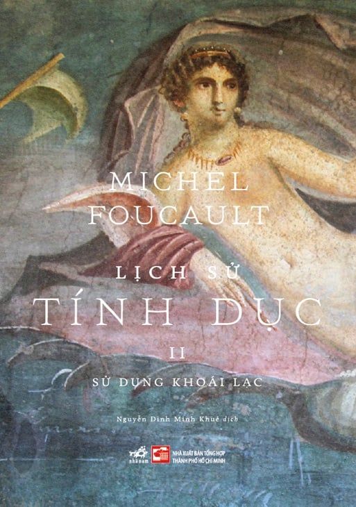  Lịch Sử Tính Dục II - Sử Dụng Khoái Lạc - Michel Foucault 
