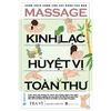  Massage Kinh Lạc Huyệt Vị Toàn Thư - Tra Vĩ 
