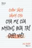  Cuốn Sách Dành Cho Cha Mẹ Của Những Đứa Trẻ Ghét Viết 