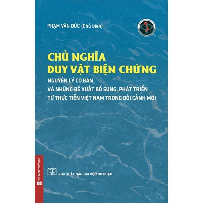  Chủ Nghĩa Duy Vật Biện Chứng - Những Nguyên Lý Cơ Bản Và Những Đề Xuất, Bổ Sung, Phát Triển Từ Thực Tiễn Việt Nam Trong Bối Cảnh Mới 