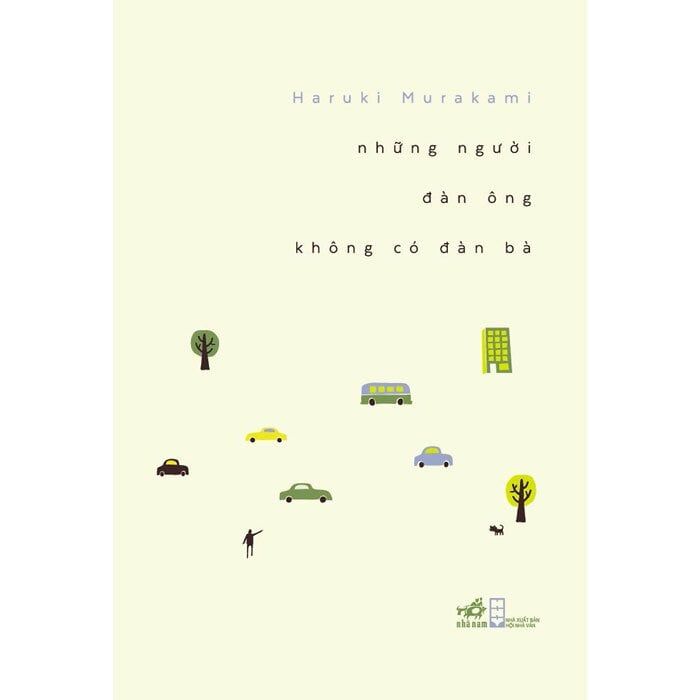  NHỮNG NGƯỜI ĐÀN ÔNG KHÔNG CÓ ĐÀN BÀ - Haruki Murakami 