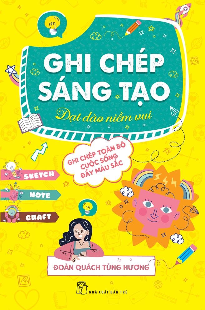  Ghi Chép Sáng Tạo: Dạt Dào Niềm Vui - Ghi Chép Toàn Bộ Cuộc Sống Đầy Màu Sắc 