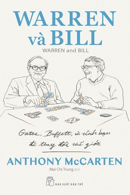  Warren Và Bill - Gates, Buffett Và Tình Bạn Đã Thay Đổi Thế Giới - Anthony McCarten 