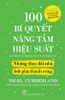  100 BÍ QUYẾT NÂNG TẦM HIỆU SUẤT - NHỮNG THAY ĐỔI NHỎ BỨT PHÁ THÀNH CÔNG 