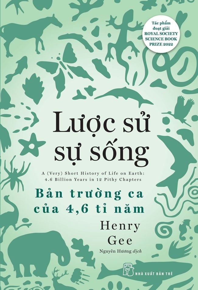  Lược Sử Sự Sống - Bản Trường Ca Của 4,6 Tỉ Năm - Henry Gee 