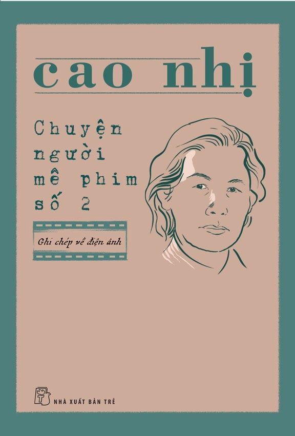  Chuyện Người Mê Phim Số 2 - Ghi Chép Về Điện Ảnh - Cao Nhị 
