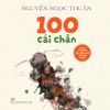  100 Cái Chân - Nguyễn Ngọc Thuần - Bản bìa cứng 