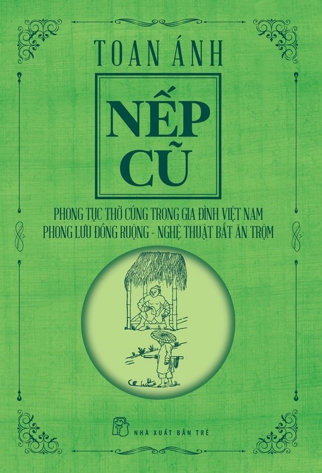  Nếp Cũ -  Phong Tục Thờ Cúng Trong Gia Đình Việt Nam - Phong Lưu Đồng Ruộng - Nghệ Thuật Bắt Ăn Trộm 