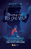  Thương cho roi cho vọt - Hệ Lụy Của Hành Vi Bạo Lực Dưới Góc Nhìn Tâm Lý Học - For Your Own Good - Alice Miller 