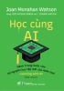  Học cùng AI - Hành trang bước vào kỷ nguyên học tập mới của nhân loại 
