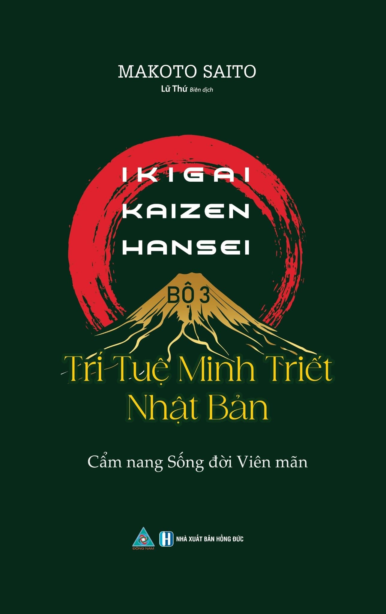  Ikigai-Kaizen-Hansei - Bộ 3 Trí Tuệ Minh Triết Nhật Bản - Cẩm Nang Sống Đời Viên Mãn - Makoto Saito 