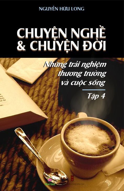  CHUYỆN NGHỀ & CHUYỆN ĐỜI - TẬP 4 