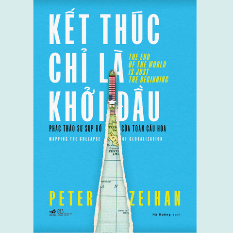  Kết Thúc Chỉ Là Khởi Đầu - Phác Thảo Sự Sụp Đổ Của Toàn Cầu Hóa 