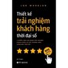  Thiết Kế Trải Nghiệm Khách Hàng Thời Đại Số - Joe Wheeler 