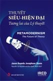  Thuyết Siêu - hiện đại - Tương lai của Lý thuyết, Metamodernism: The Future of Theory 