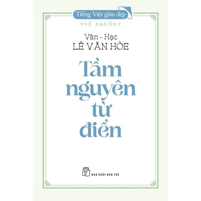  Tiếng Việt Giàu Đẹp - Tầm Nguyên Từ Điển 