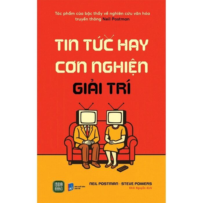  Tin Tức Hay Cơn Nghiện Giải Trí - Neil Postman, Steve Powers 