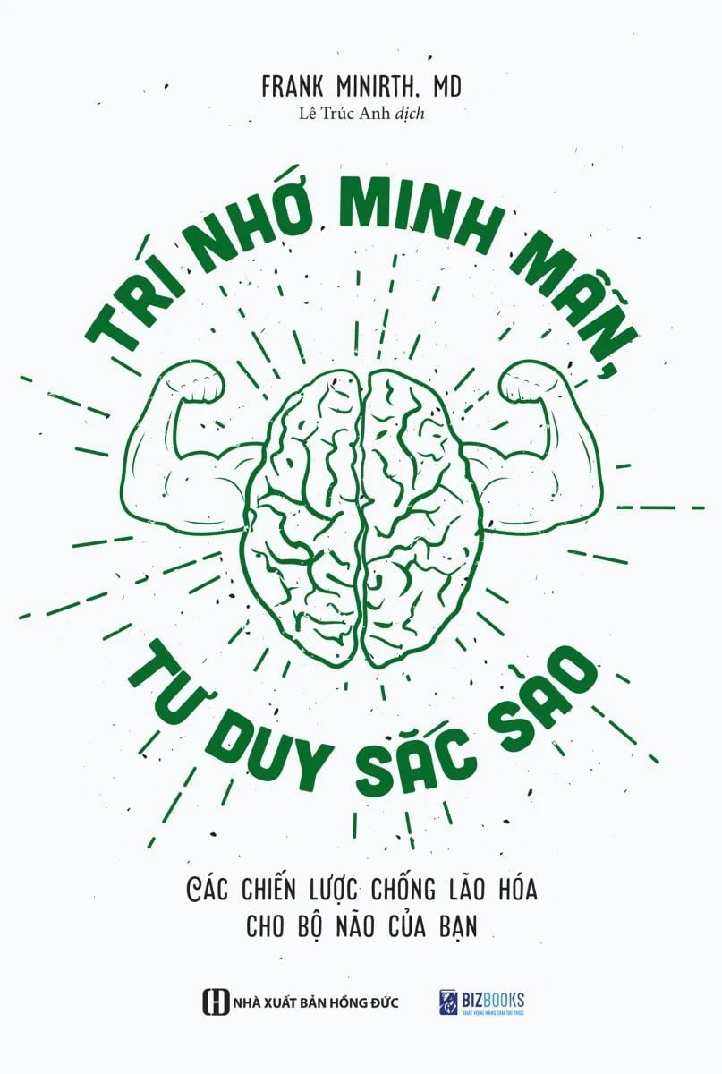  Trí Nhớ Minh Mẫn, Tư Duy Sắc Sảo - Các Chiến Lược Chống Lão Hóa Cho Bộ Não Của Bạn (Tái Bản 2025) 