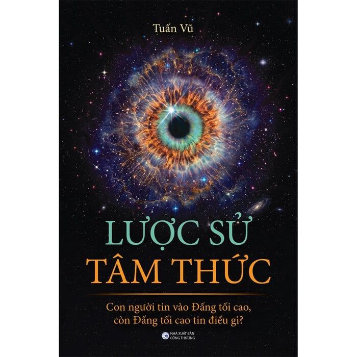 Lược Sử Tâm Thức - Con Người Tin Vào Đấng Tối Cao, Còn Đấng Tối Cao Tin Điều Gì? - Tuấn Vũ 