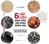  6 Vật Liệu Định Hình Văn Minh Nhân Loại - Lịch Sử Của Cát, Muối, Sắt, Đồng, Dầu Mỏ Và Lithium 