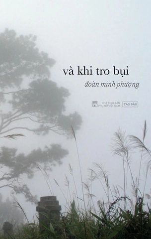  Và Khi Tro Bụi - Đoàn Minh Phượng - Tái bản 2025 