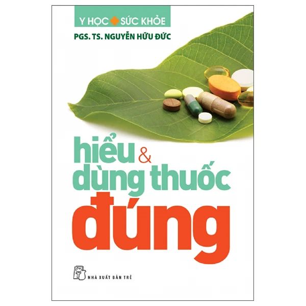  Y Học Sức Khỏe - Hiểu Và Dùng Thuốc Đúng 