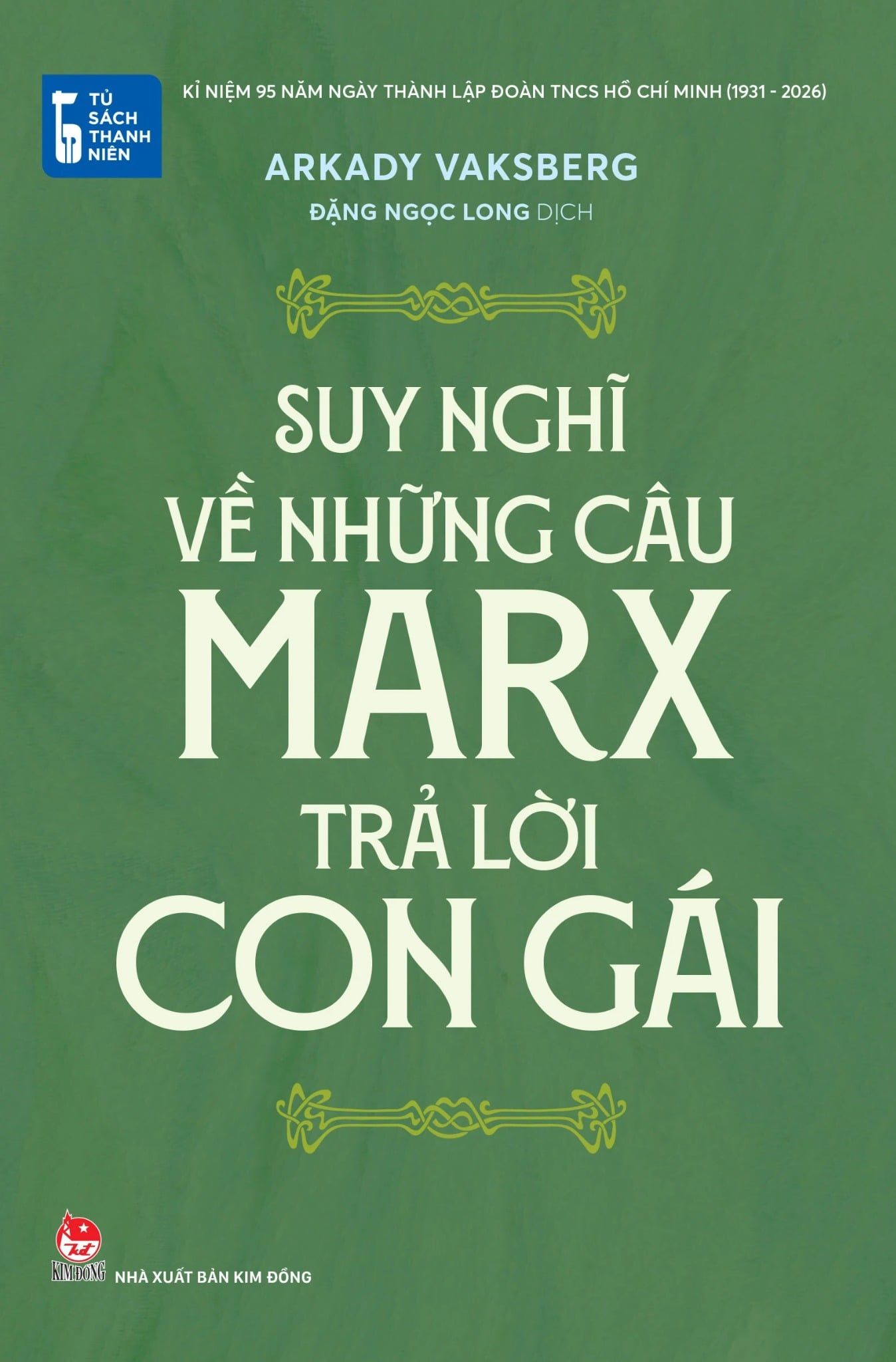  Tủ Sách Thanh Niên - Suy Nghĩ Về Những Câu Marx Trả Lời Con Gái - Arkady Vaksberg 