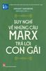  Tủ Sách Thanh Niên - Suy Nghĩ Về Những Câu Marx Trả Lời Con Gái - Arkady Vaksberg 