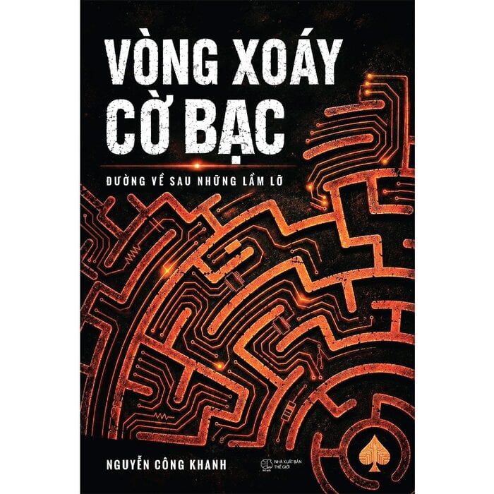  Vòng Xoáy Cờ Bạc - Đường Về Sau Những Lầm Lỡ - Nguyễn Công Khanh 