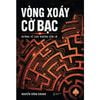  Vòng Xoáy Cờ Bạc - Đường Về Sau Những Lầm Lỡ - Nguyễn Công Khanh 