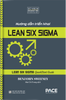  Hướng dẫn triển khai Lean Six Sigma - Lean Six Sigma QuickStart Guide - Benjamin Sweeney 