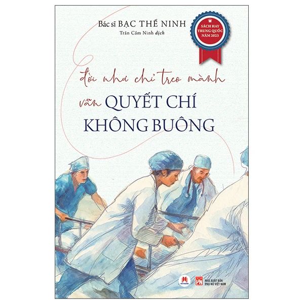  Đời Như Chỉ Treo Mành Vẫn Quyết Chí Không Buông - BS Bạc Thế Ninh 