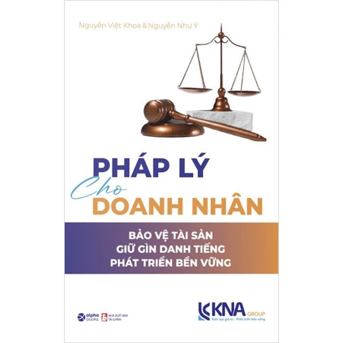  Pháp Lý Cho Doanh Nhân - Bảo Vệ Tài Sản - Giữ Gìn Danh Tiếng - Phát Triển Bền Vững 