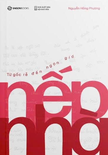  Nếp Nhà: Từ Gốc Rễ Đến Ngọn Gió - Nguyễn Hồng Phương 