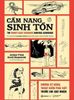  Cẩm Nang Sinh Tồn – Những Kỹ Năng Thoát Hiểm Cần Phải Biết Trước Khi Quá Muộn 
