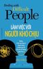  Làm Việc Với Người Khó Chịu - Roy Lilley 