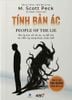  Tính Bản Ác - People Of The Lie - Tâm Lý Học Về Cái Ác, Sự Dối Trá Và Niềm Hy Vọng Được Chữa Lành - M.Scott Peck 