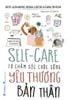  Self-Care - Tự Chăm Sóc Cuộc Sống - Yêu Thương Bản Thân - Skye Alexander, Meera Lester, Carolyn Dean (Tái Bản 2025) 