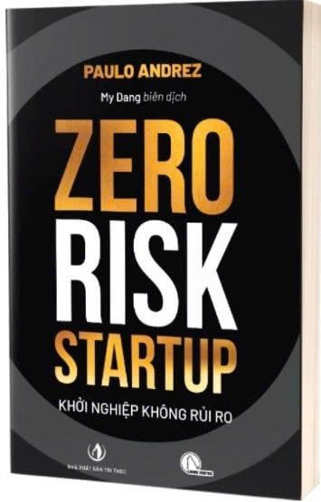  Zero Risk Startup – Khởi nghiệp không rủi ro – Paulo Andrez 
