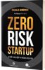  Zero Risk Startup – Khởi nghiệp không rủi ro – Paulo Andrez 